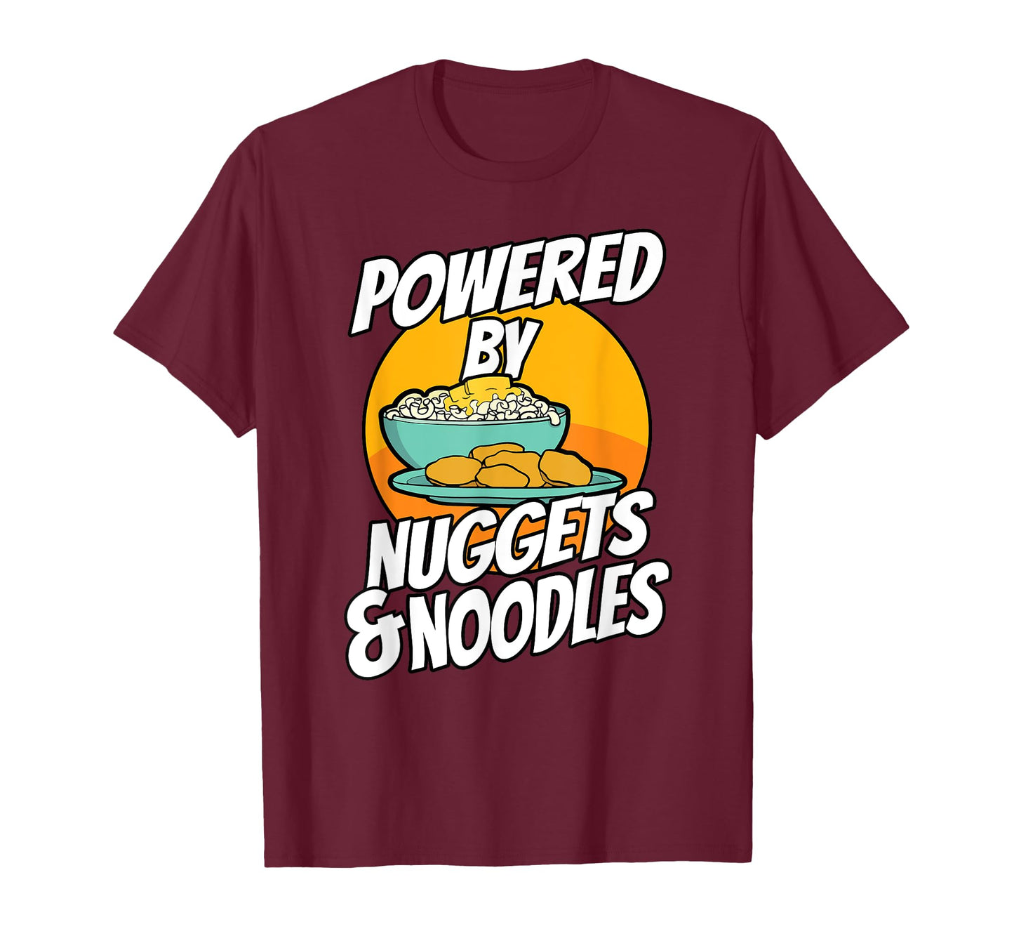 Powered By Chicken Nuggets and Noodles Picky Eater T-Shirt