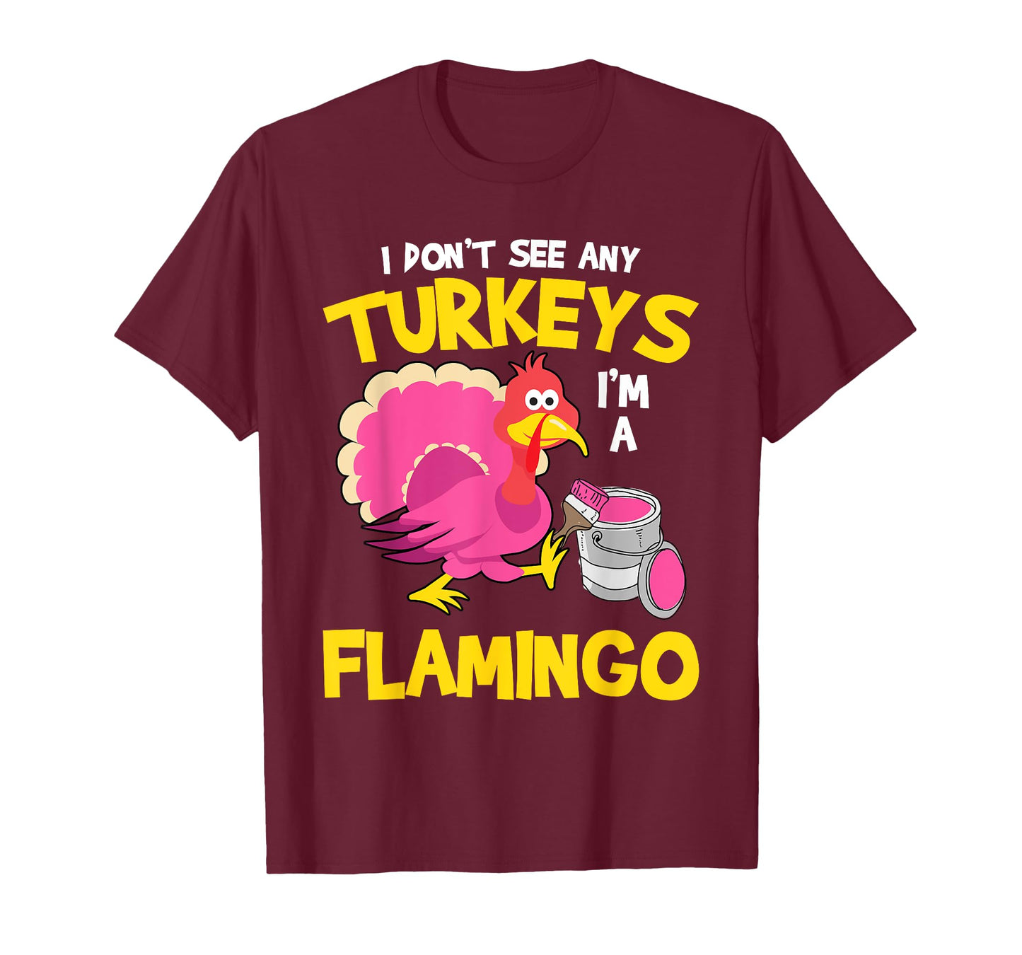 Turkey Im A Flamingo Sarcastic Fun Funny Thanksgiving Gifts T-Shirt
