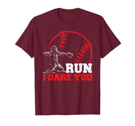 Run I Dare You Funny Baseball Catcher Baseball Player Lover T-Shirt