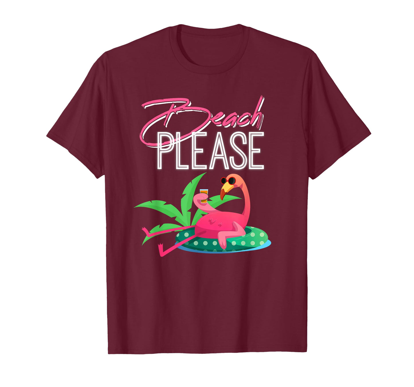 Beach Please, Funny Mens & Womens Tee for Flamingo Lovers T-Shirt