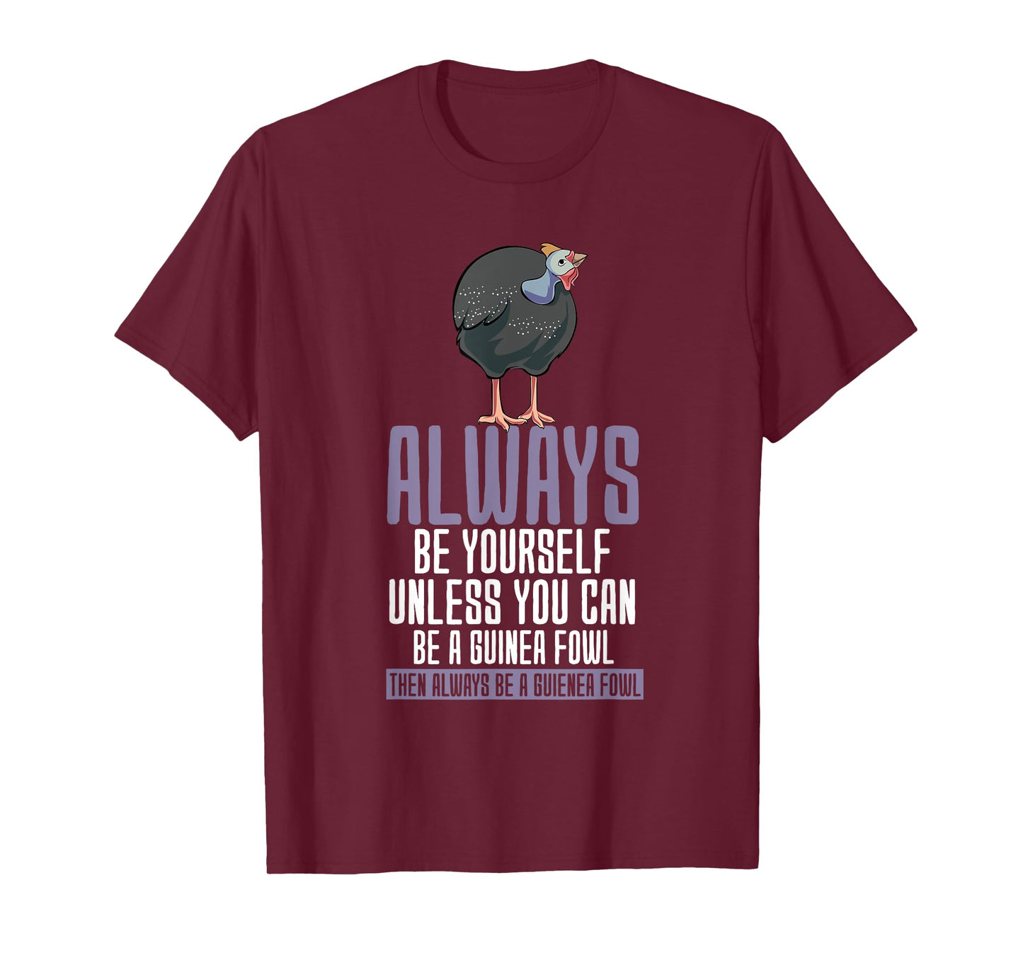 Always Be Yourself Guinea Fowl T-Shirt