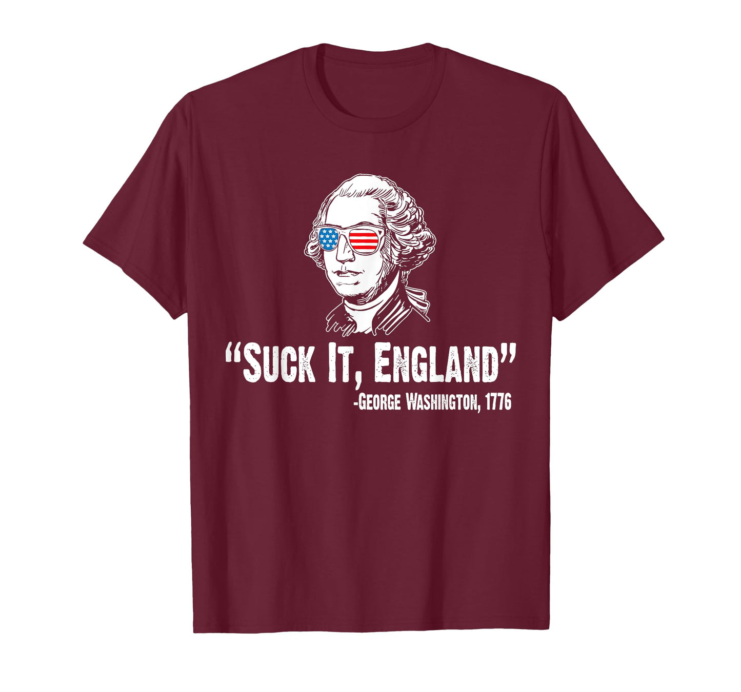 Suck It England George Washington 1776 American 4th Of July T-Shirt