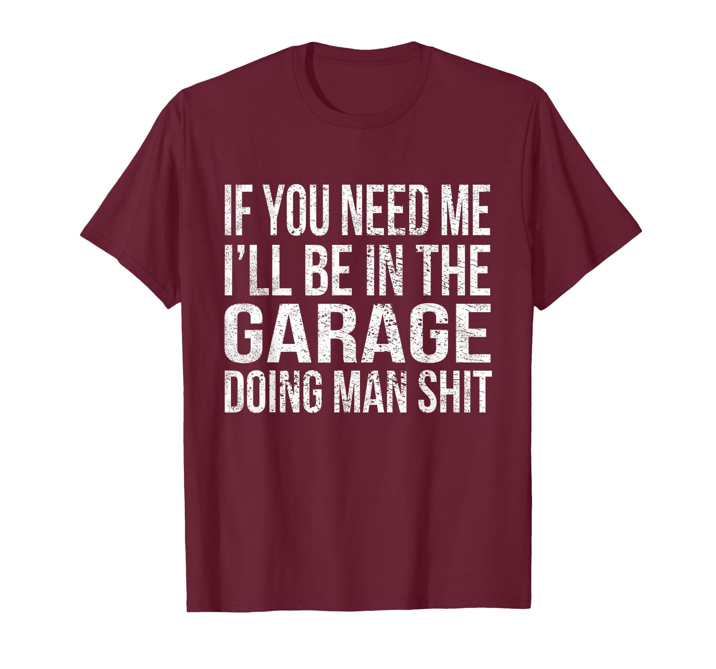 If You Need Me I'll Be in The Garage Funny Mechanic Vintage T-Shirt