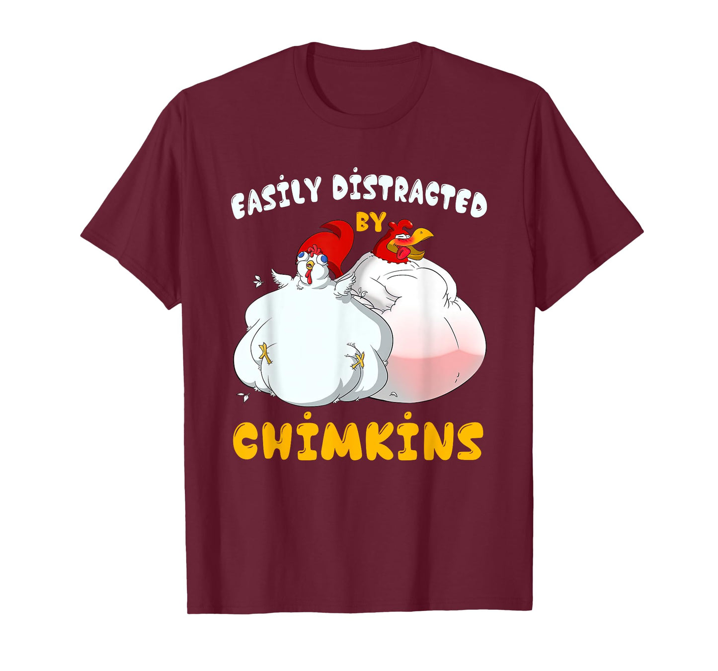 Funny Fat Chicken Chimkin Easily Distracted By Chimkins T-Shirt