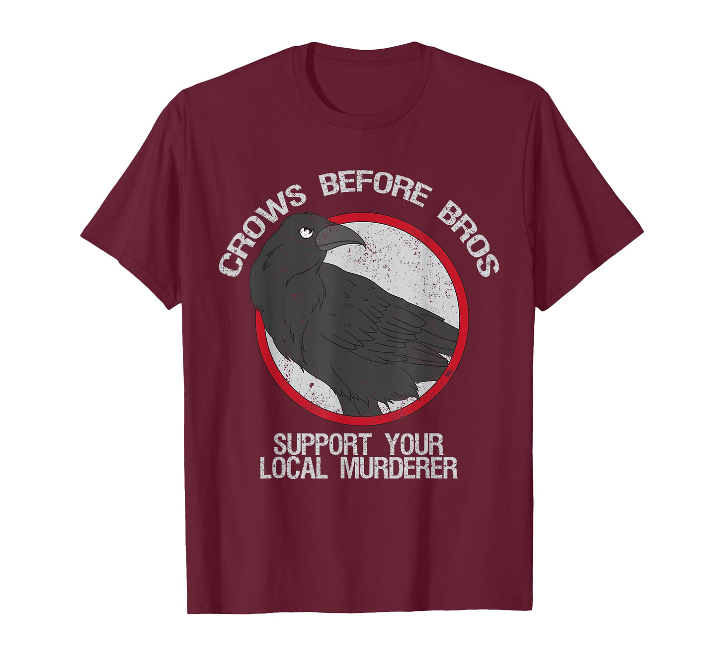Crows Before Bros Support Local Murder Funny T-Shirt