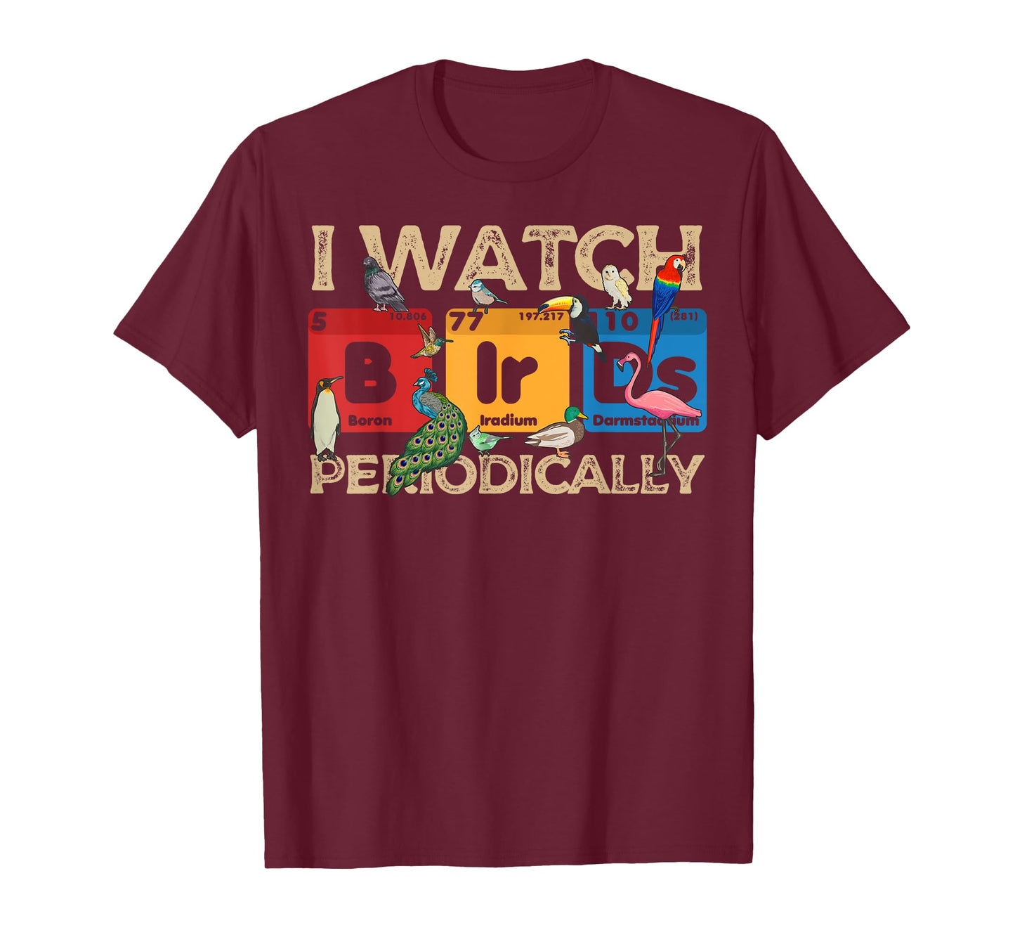 I Watch Bird Periodically Birdwatcher Funny Bird Watching T-Shirt
