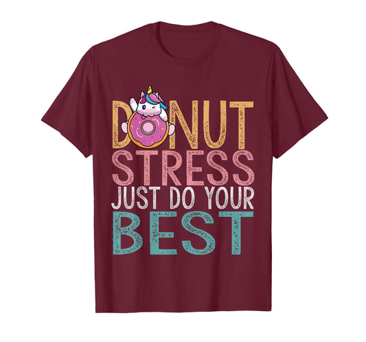 Donut Stress Just Do Your Best Testing Day Teacher Unicorn Men Women Girls Kids T-Shirt