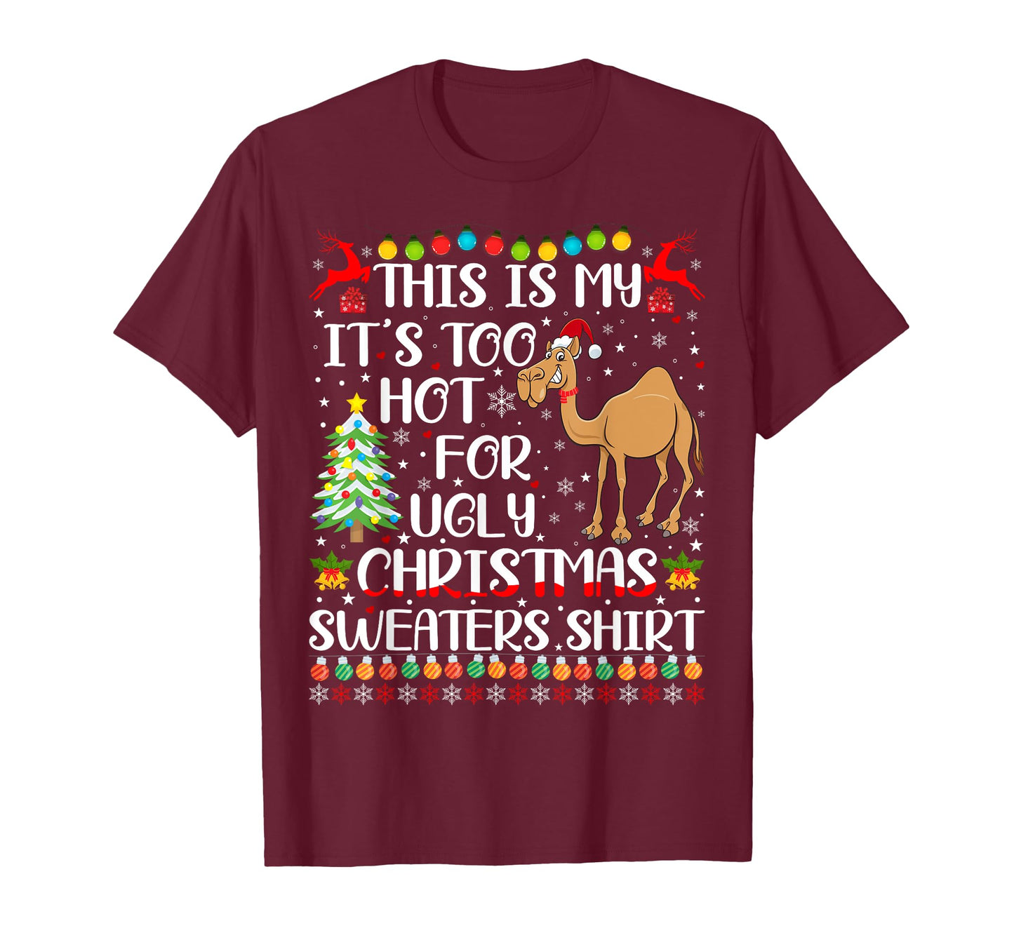 It's Too Hot For Ugly Christmas Sweaters Camel Lover T-Shirt