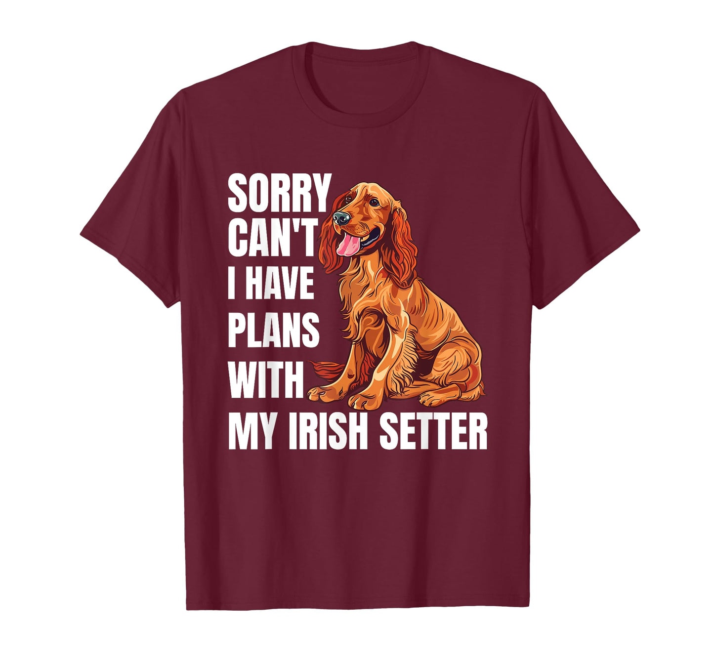 Irish Setter Dog Lover Gun Dog Owner Funny Irish Setter T-Shirt for Men Women