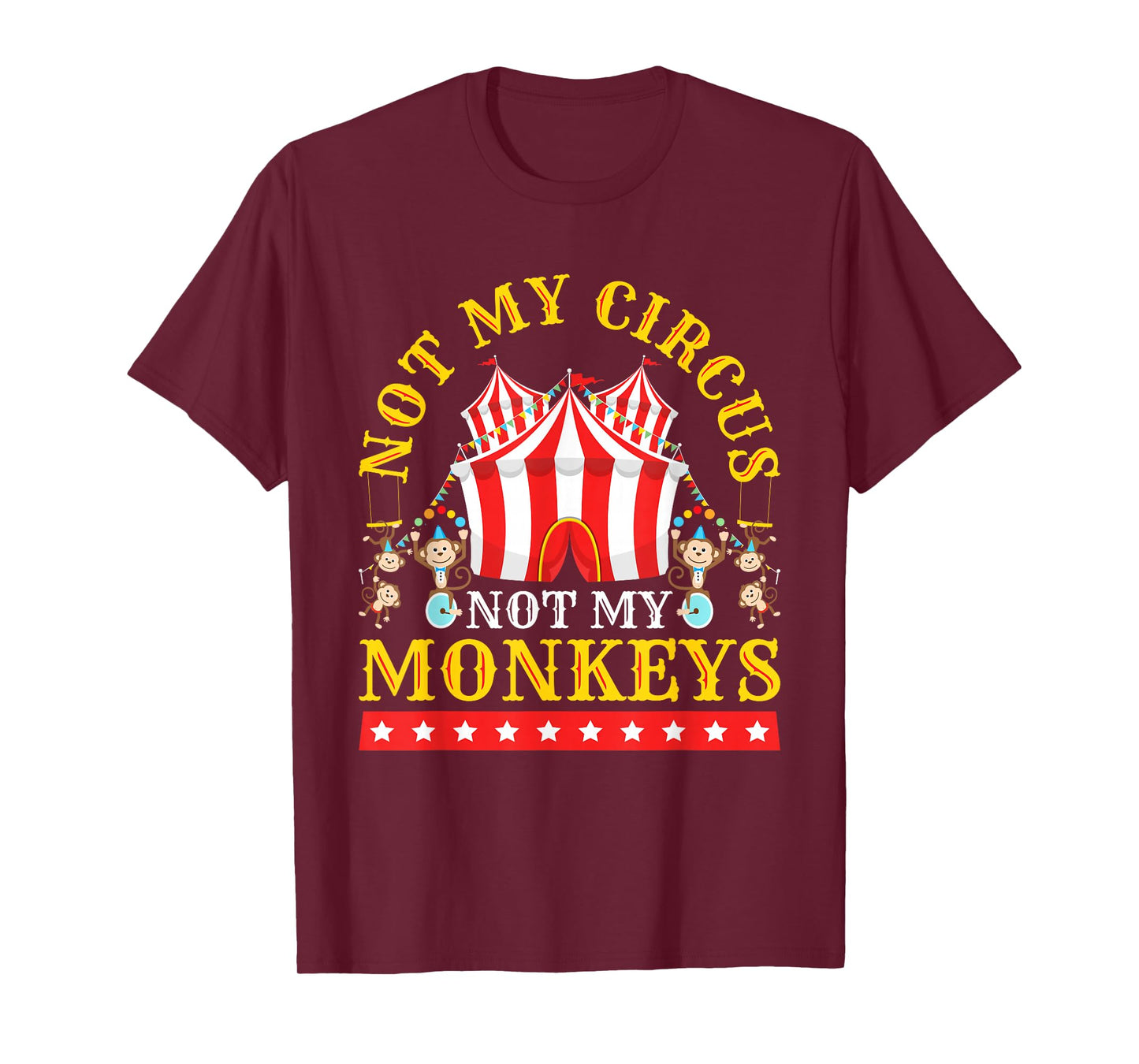 Not My Circus Not My Monkeys T-Shirt