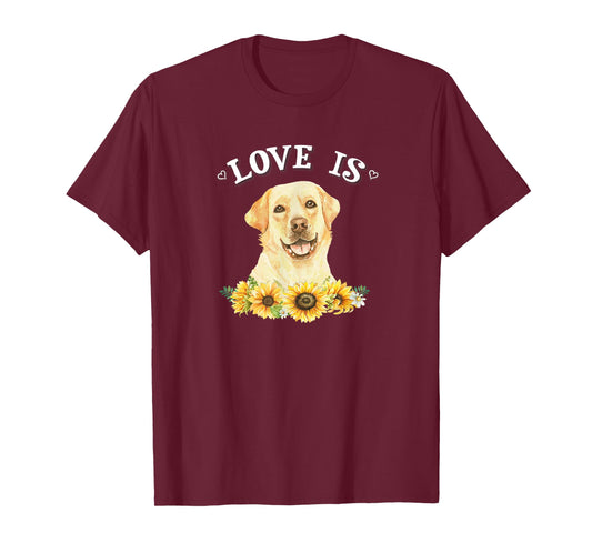 Cute Sunflowers Love Is Yellow Lab Lover T-Shirt