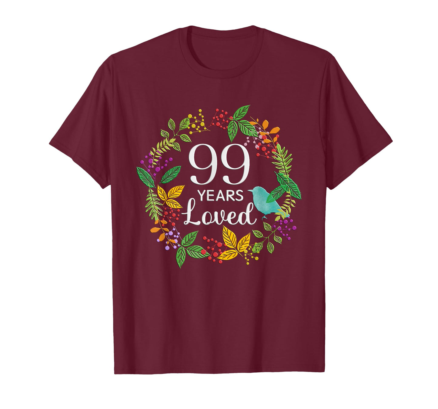 99 Years Loved Floral Flower Women 99 Year Old 99th Birthday T-Shirt