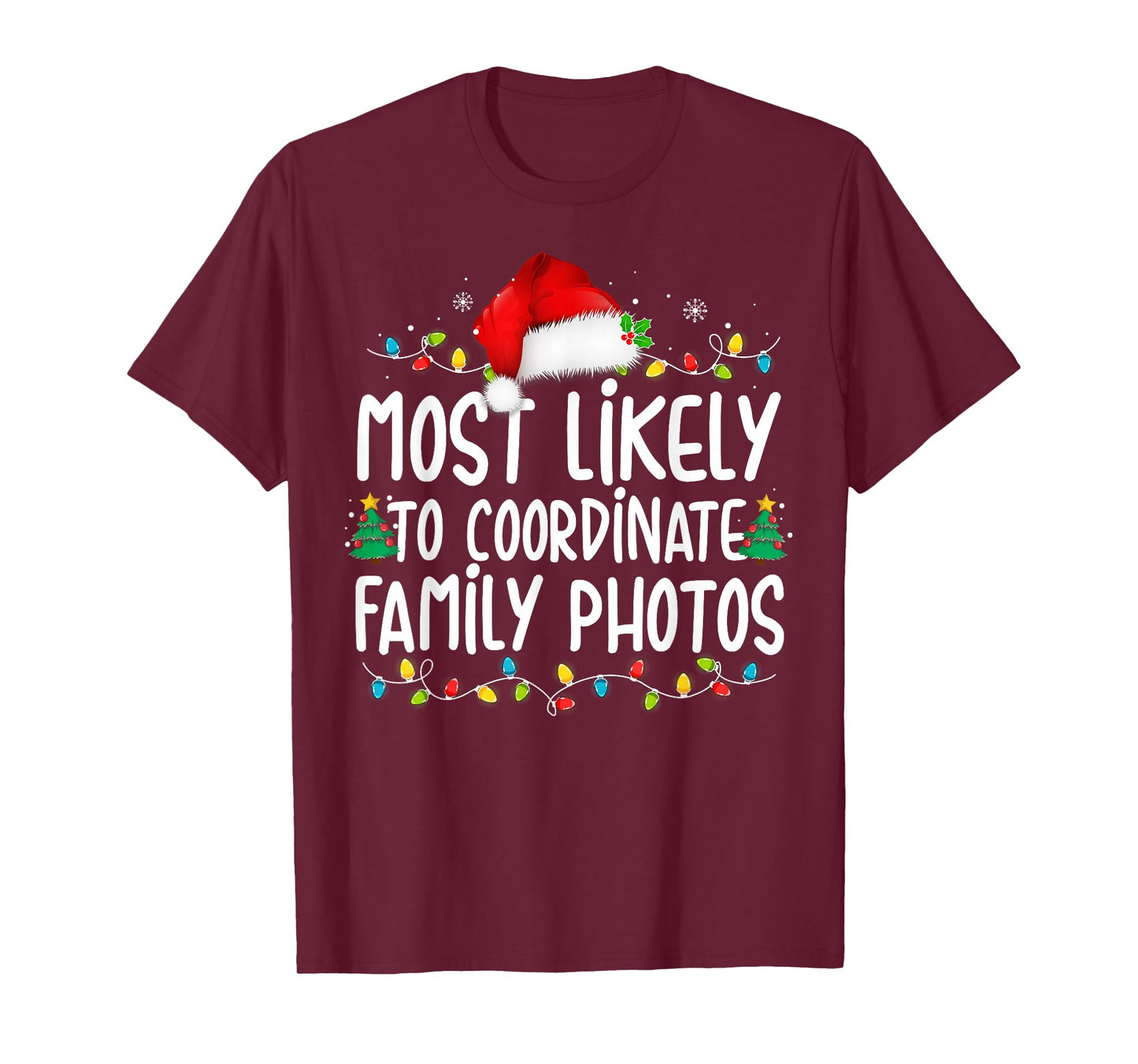 Most Likely To Coordinate Family Photos Christmas T-Shirt
