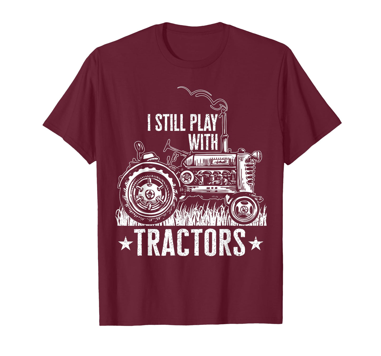 Funny farming shirt for men, I still play with tractors gift T-Shirt