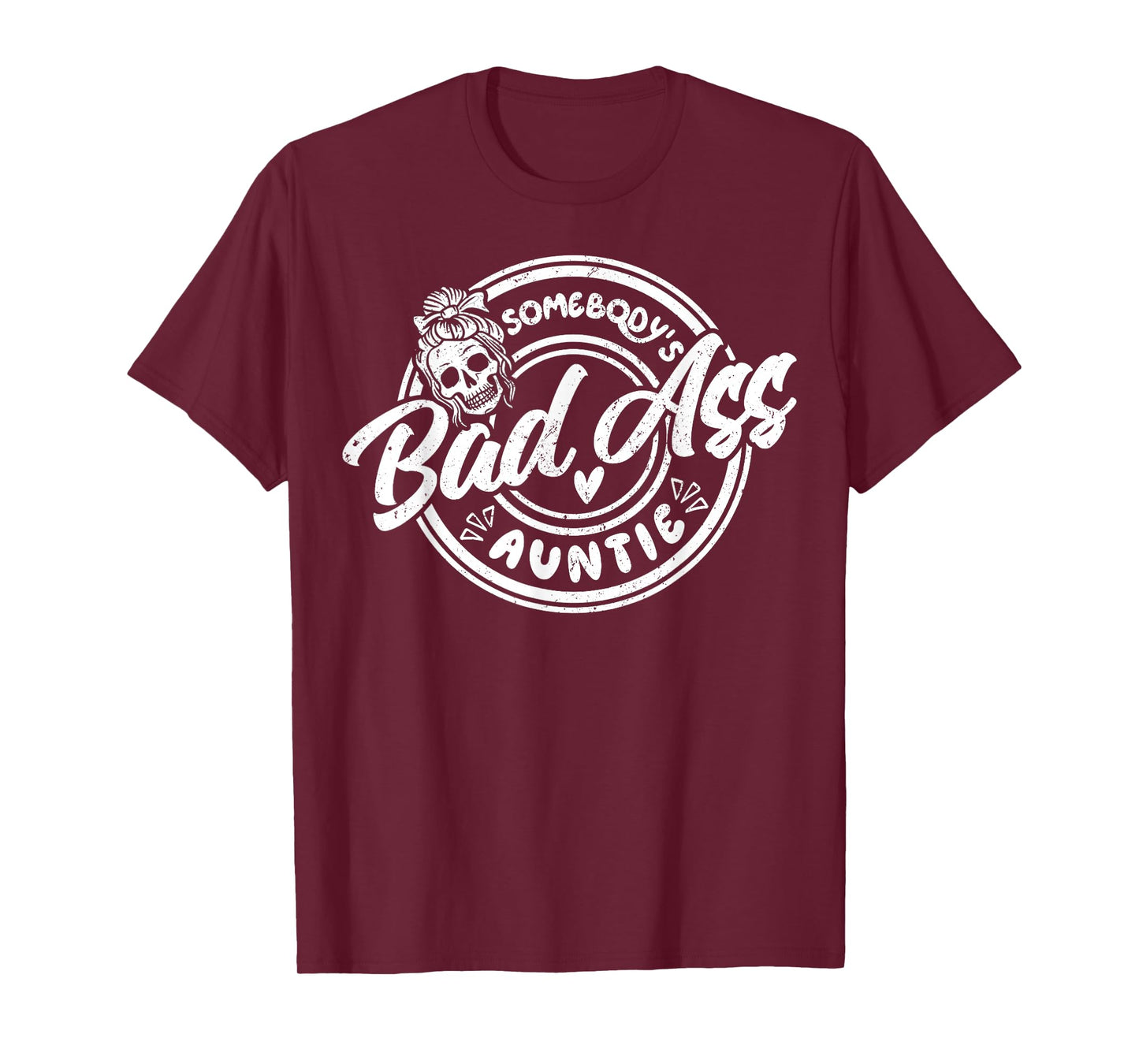 Somebody’s Badass Auntie Funny Aunt Messy Bun Skeleton Women T-Shirt