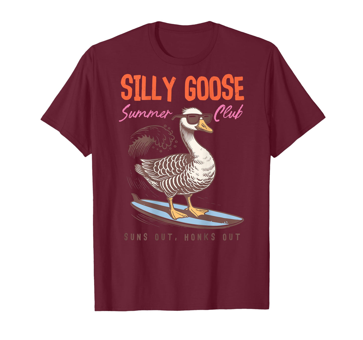Funny Silly Goose Summer Club Surfer Bird Suns Out Honks Out T-Shirt