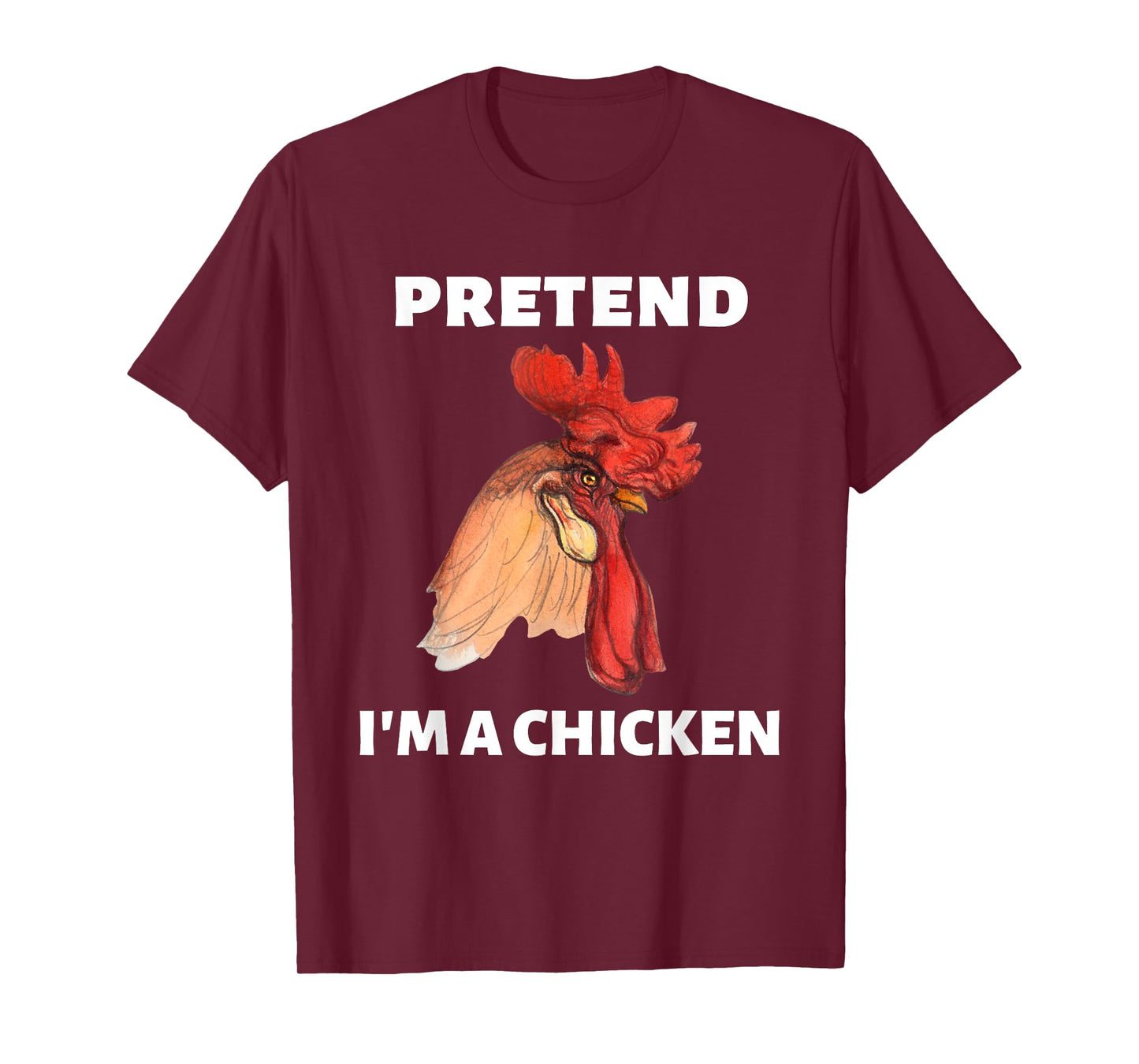 Pretend Iβm A Chicken Funny Last Minute Halloween Costume T-Shirt