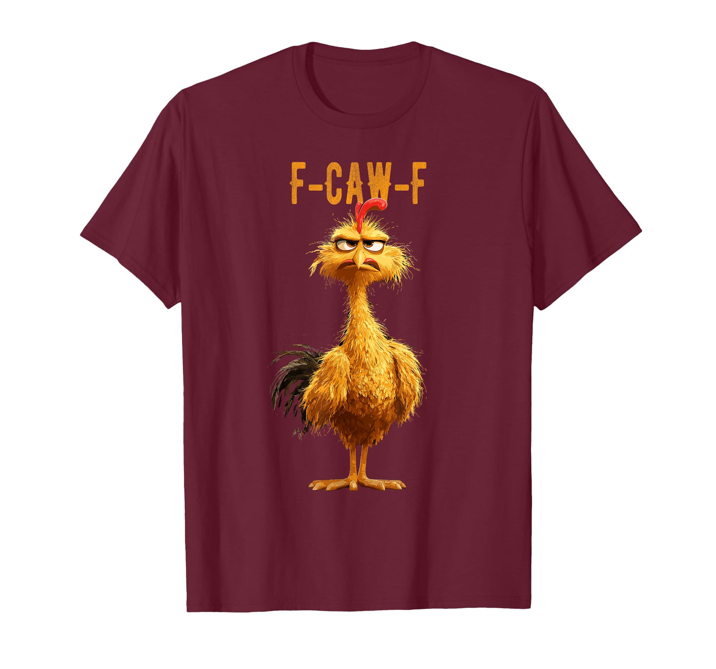 Funny F-Caw-F Chicken, FCAWF Chicken T-Shirt