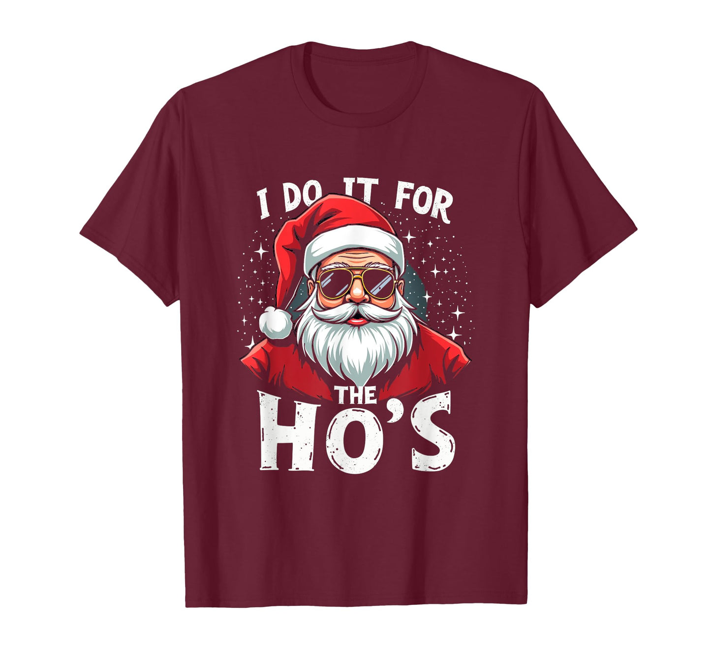 Funny Holiday X-Mas Apparel I DO IT FOR THE HO'S Humorous Holiday T-Shirt