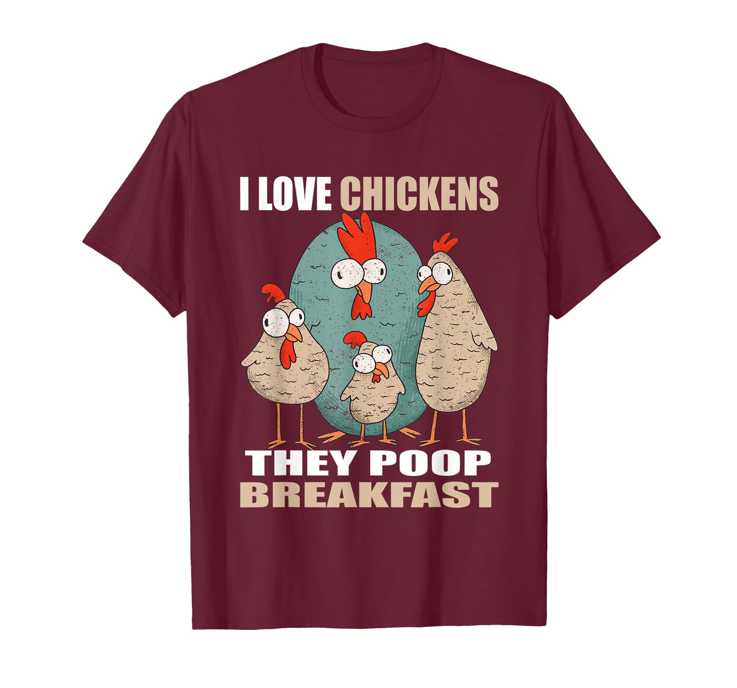 I Love Chickens The Poop Breakfast I Farm Farmer Chicken T-Shirt