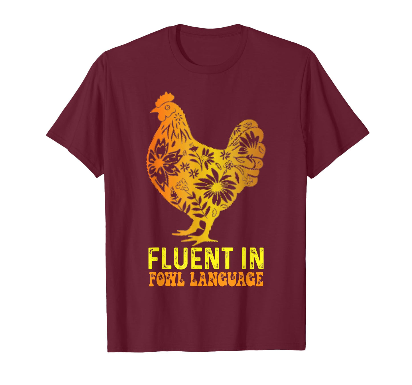Fluent In Fowl Language Funny Chicken Foul Farmer Funny T-Shirt
