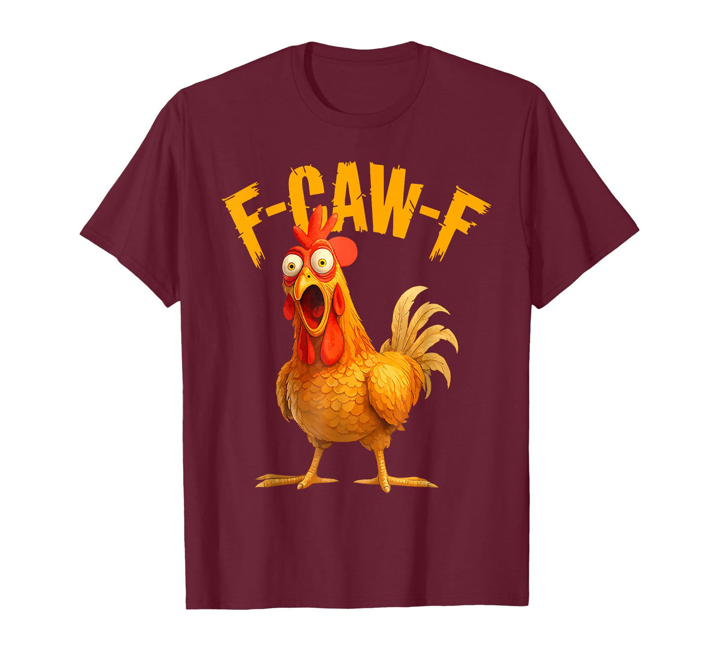Funny F-Caw-F Chicken FCAWF Chicken T-Shirt