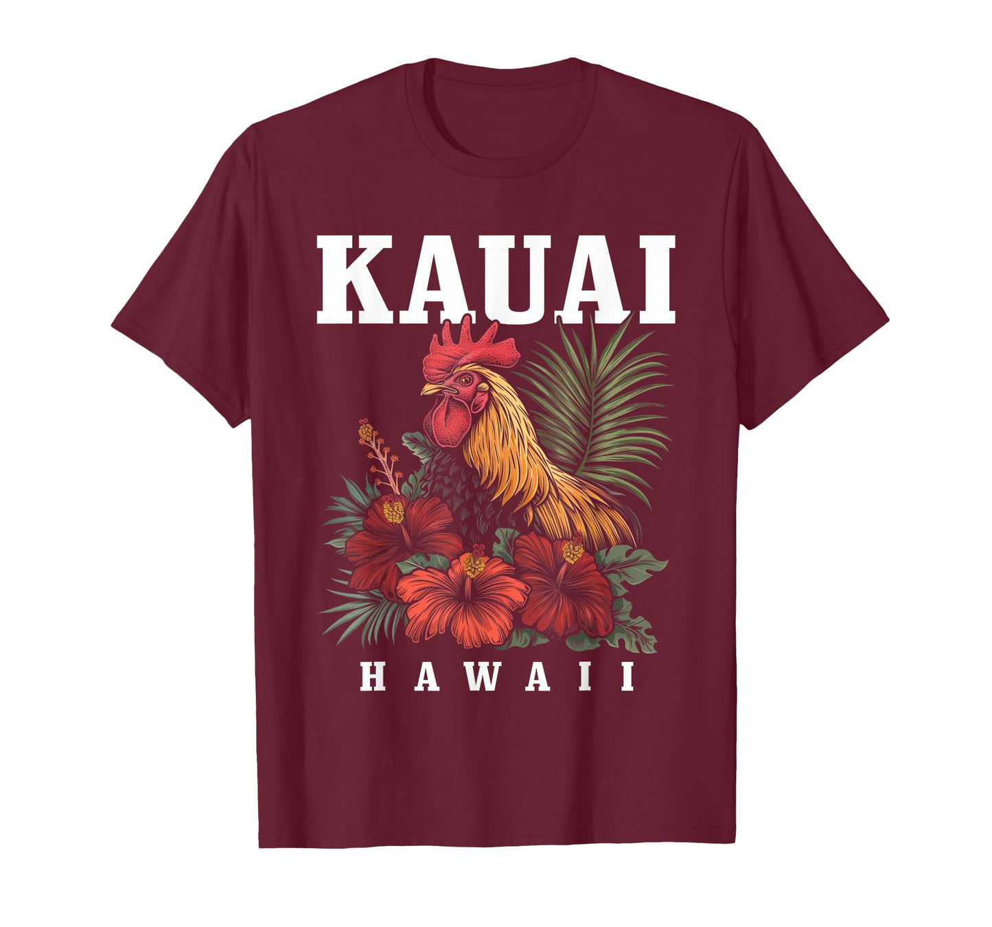 We Love Kauai Hawaii Kauai Hawaii Chicken Hawaiian Tropical Flowers Vintage T-Shirt