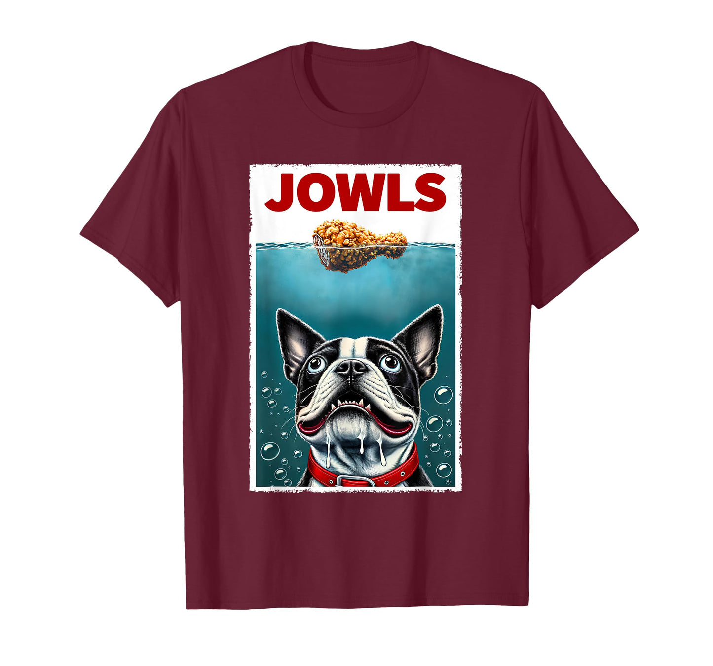Funny Boston Terrier & Fried Chicken Parody Jowls Dog Lover T-Shirt for Men Women Girls Kids