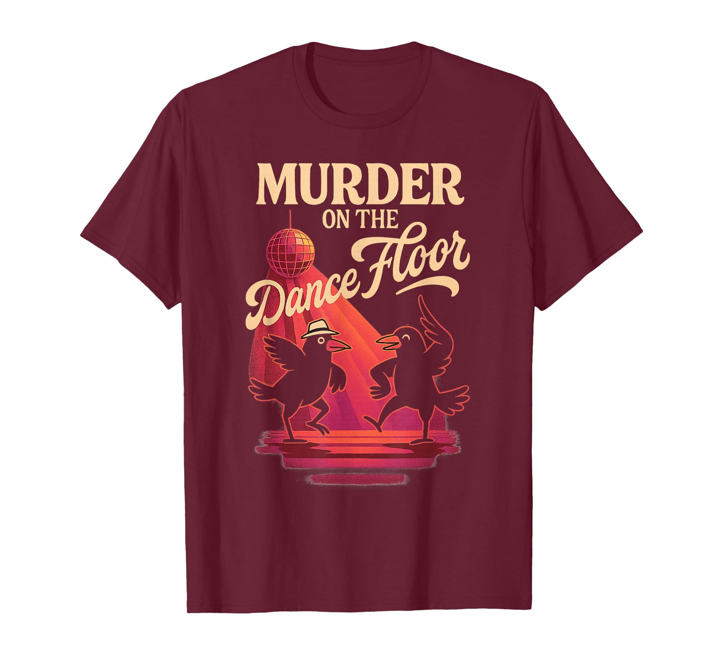 Murder On The Dance Floor Funny Crow Dancing Disco T-Shirt
