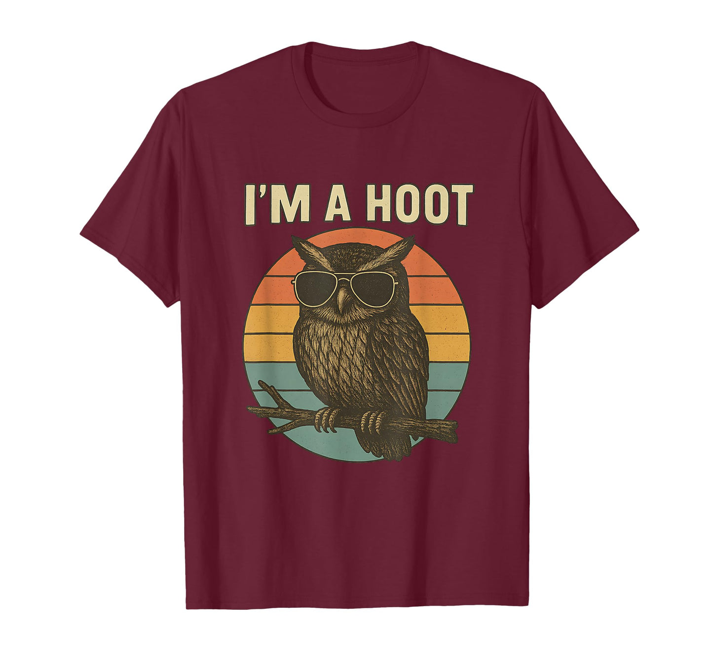 Iβm A Hoot Funny Sarcastic Retro Owl Sunglasses Design T-Shirt