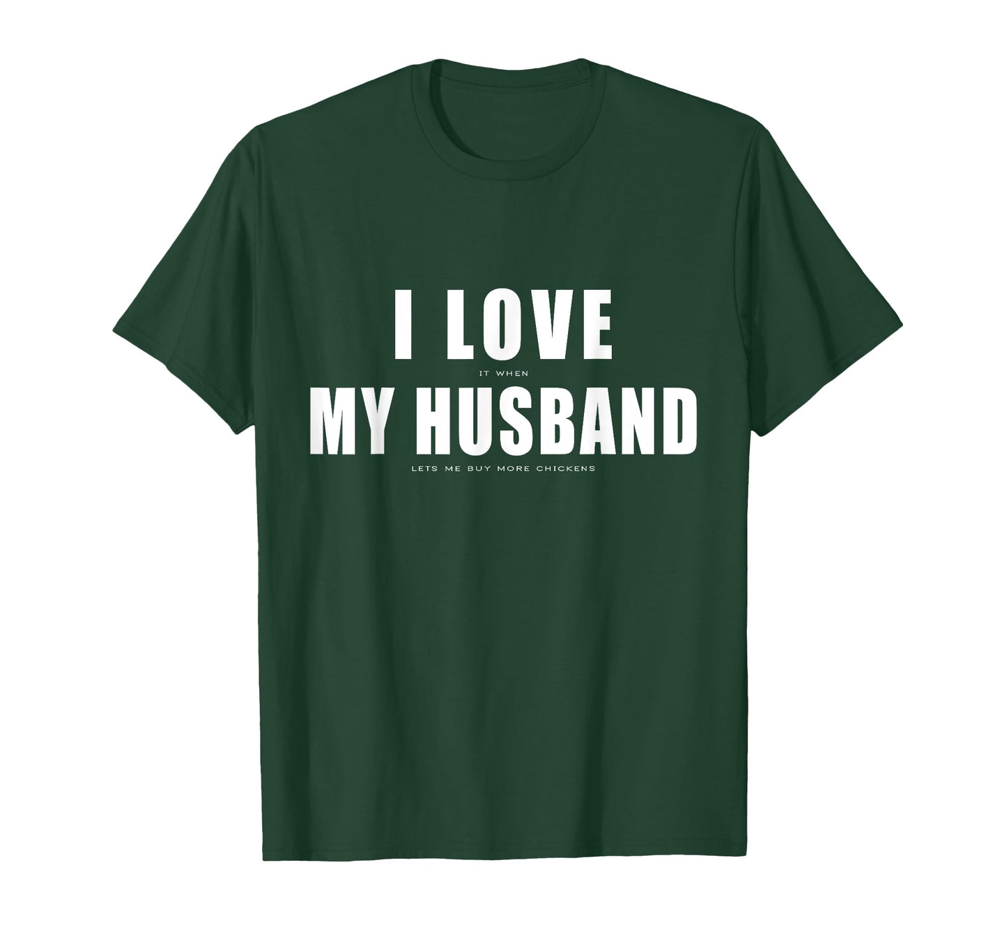 I Love it When My Husband Buy More Chickens Funny Chicken T-Shirt
