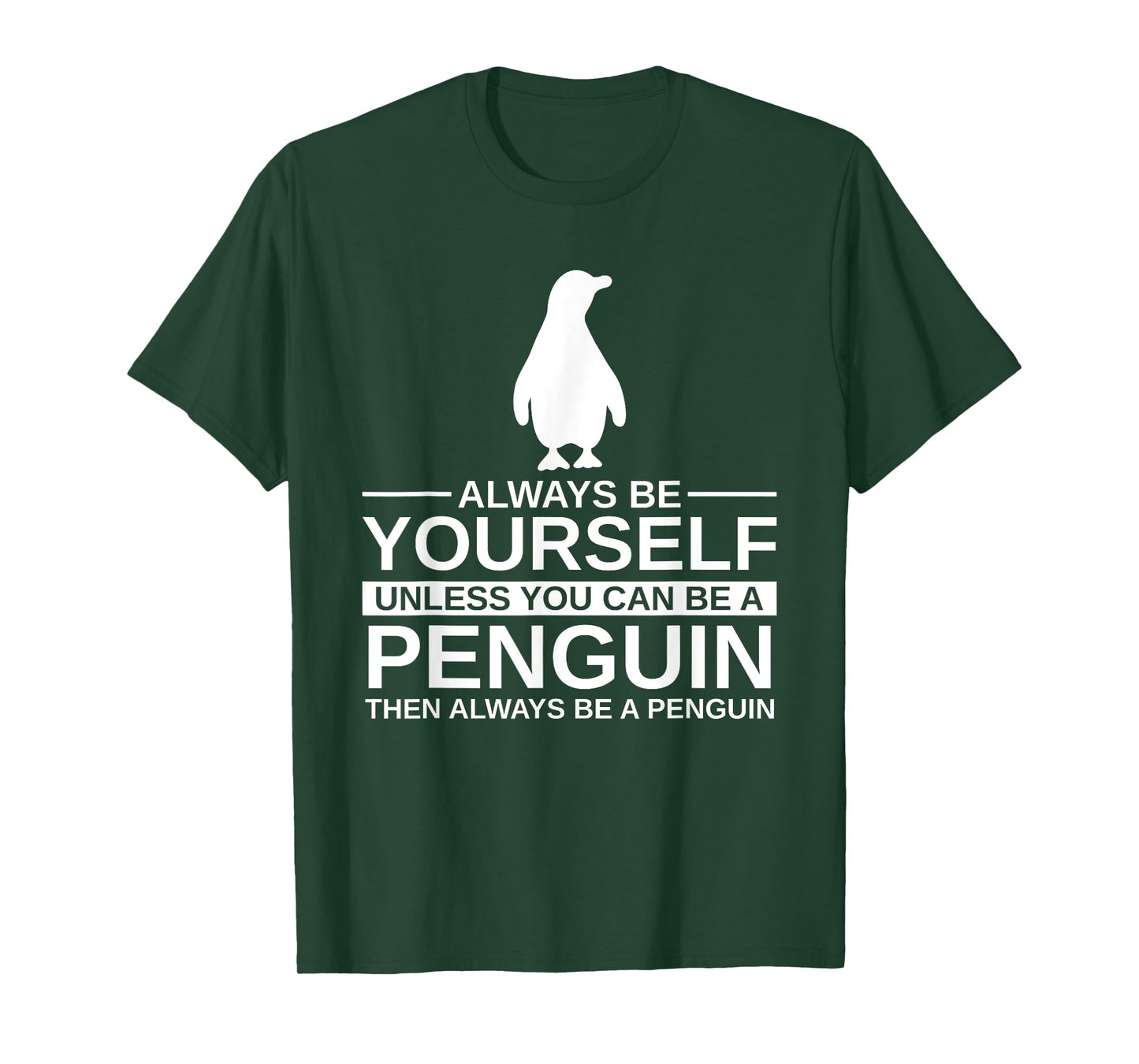 Always Be Yourself Penguin Gift For Men Women Bird Animal T-Shirt