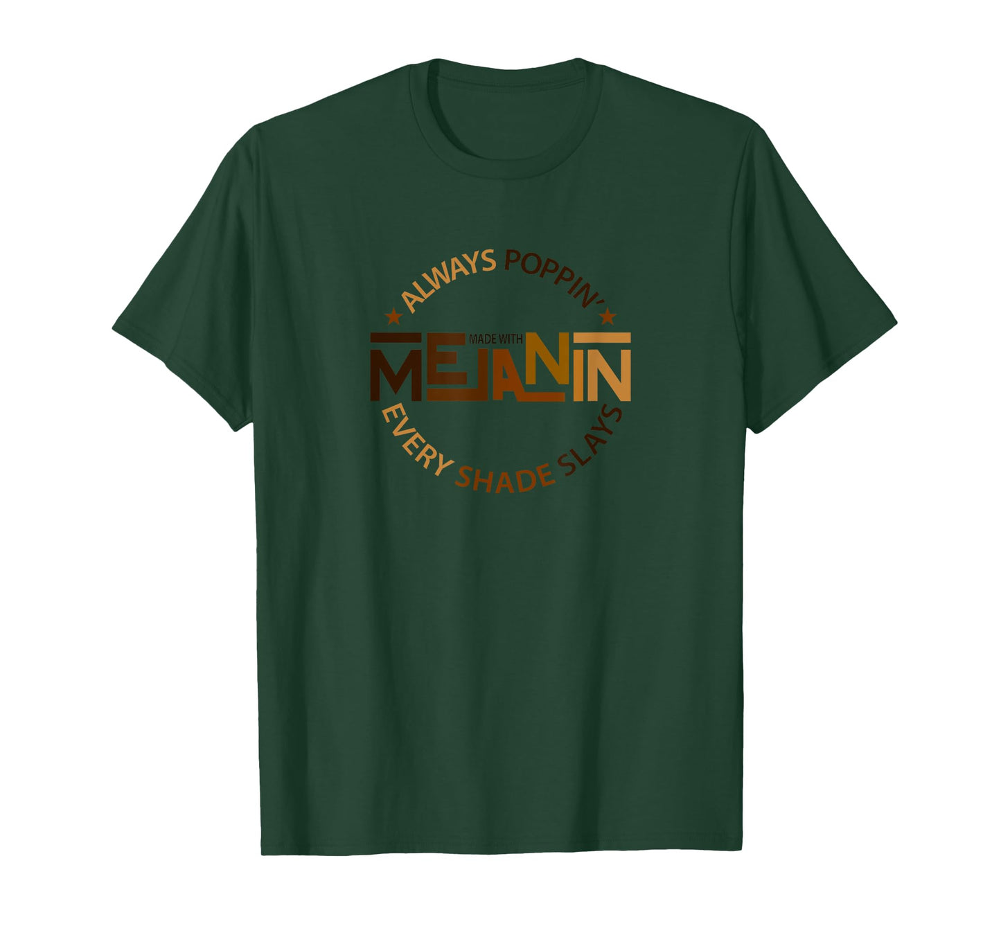Always Poppin with Melanin - Every Shade Slays- Black T-Shirt