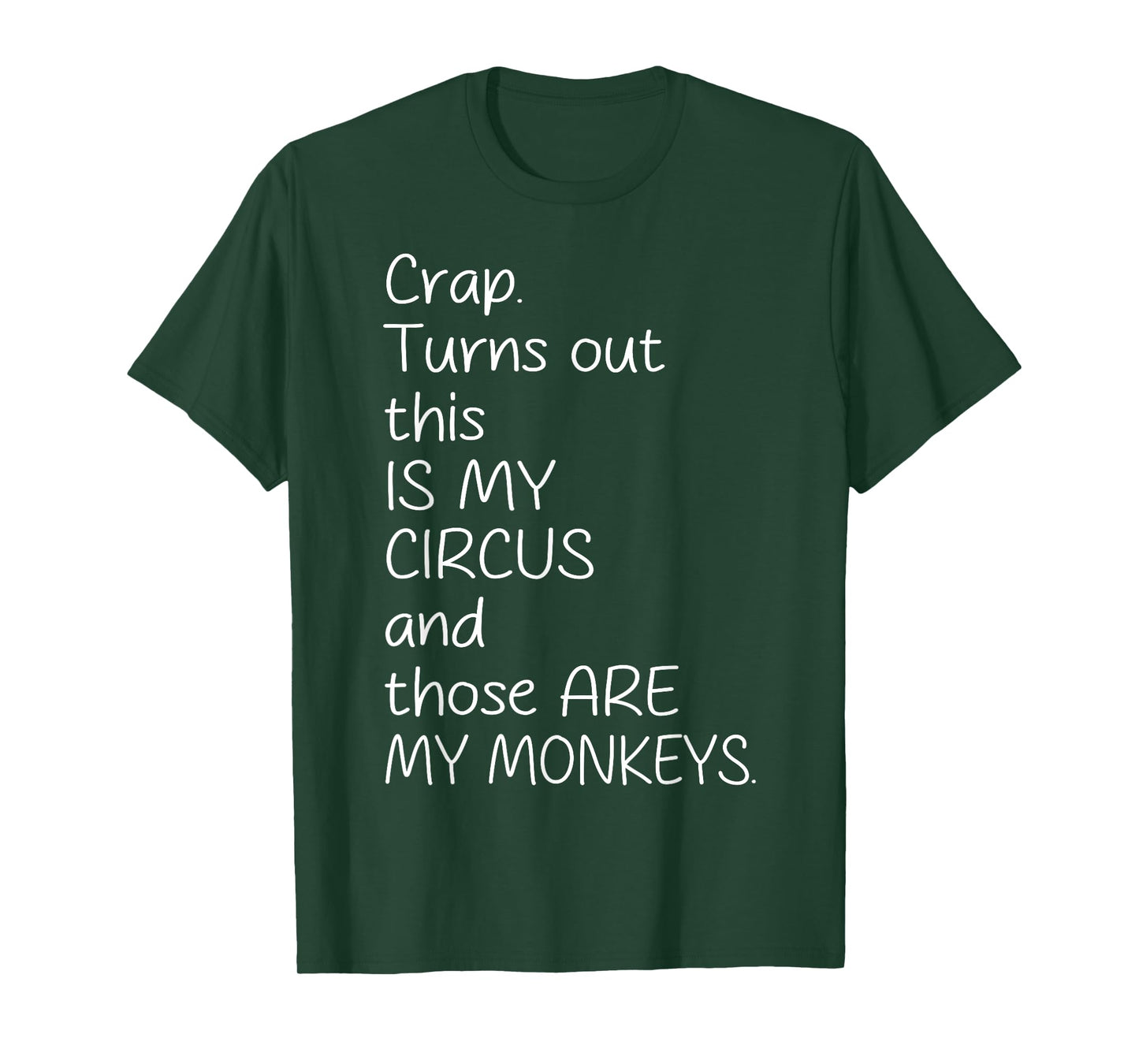 Crap Turn Out This Is My Circus And Those Are My Monkeys T-Shirt