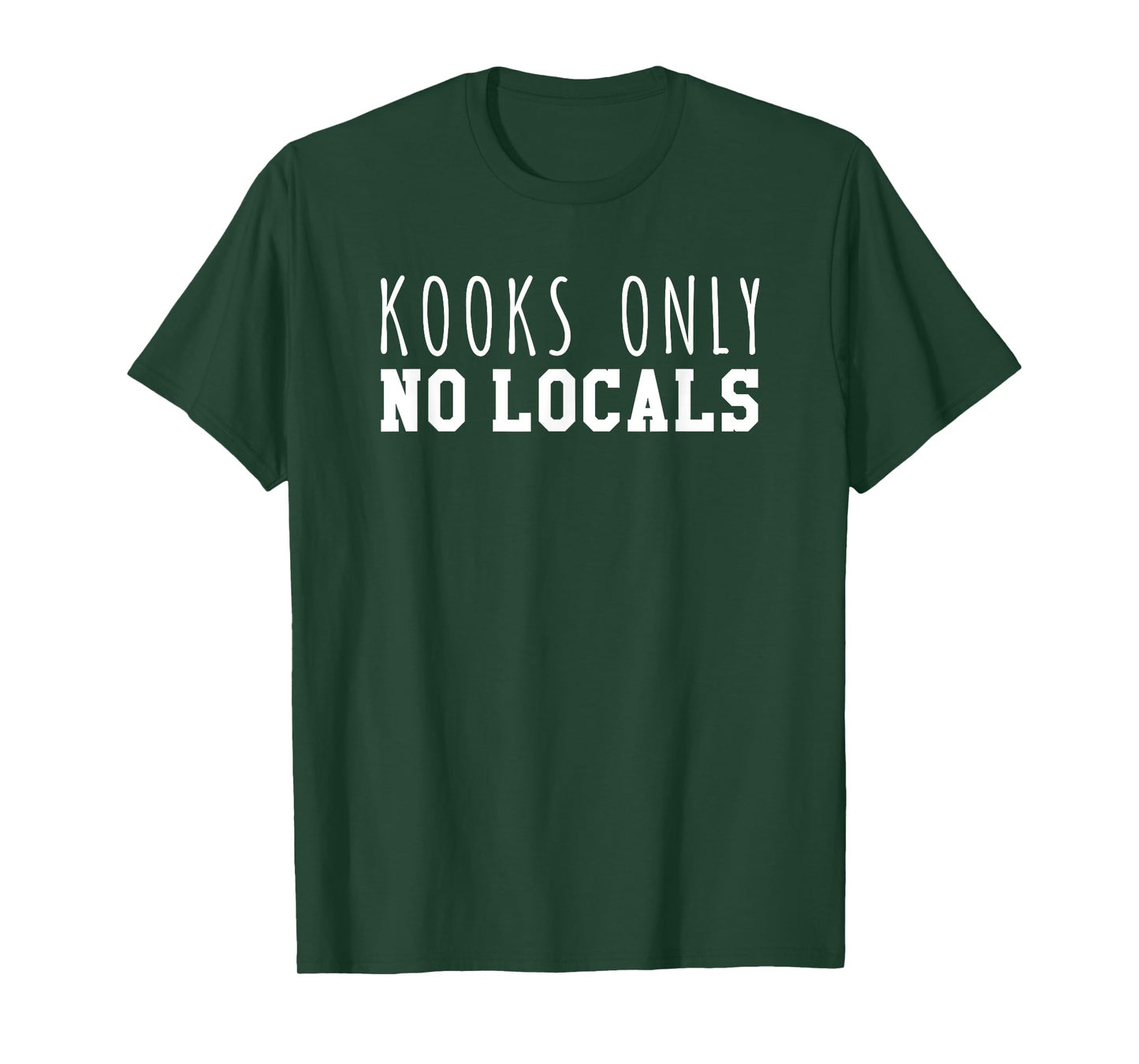 Kooks Only No Locals T-Shirt T-Shirt