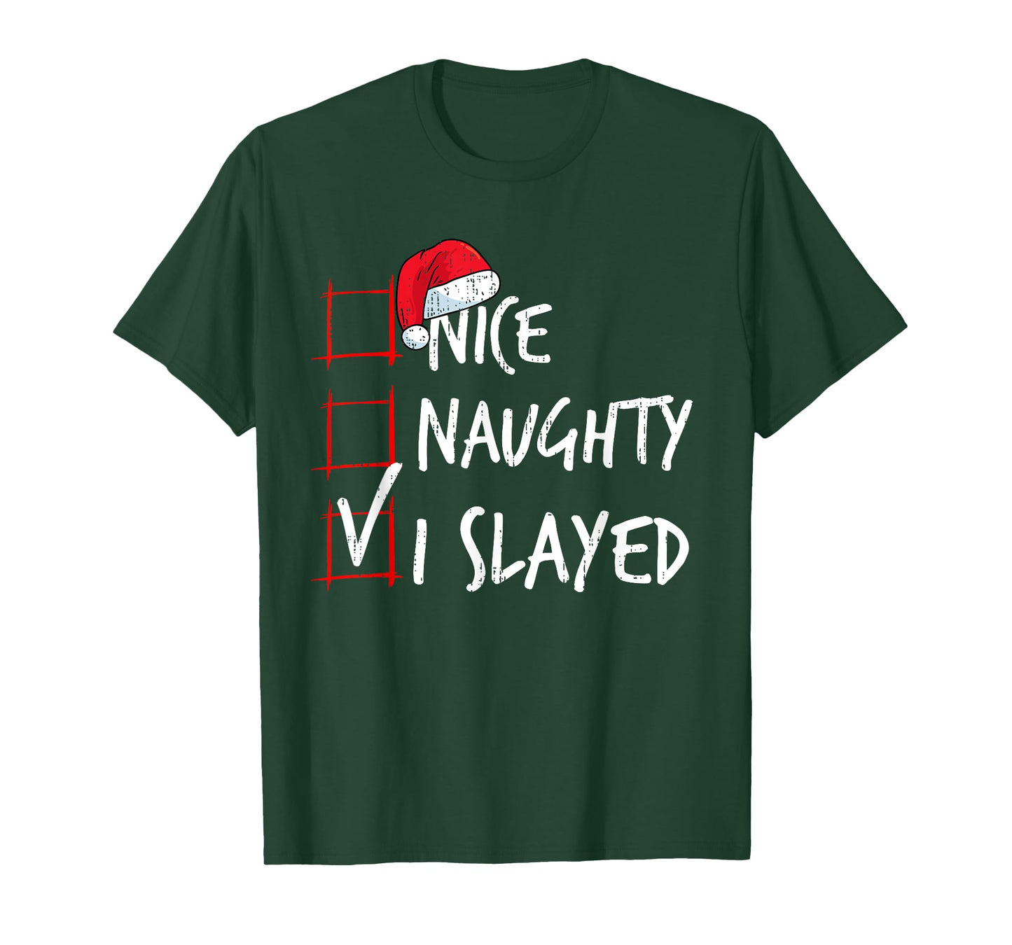 Nice Naughty I Slayed Christmas List Santa Costume Xmas T-Shirt
