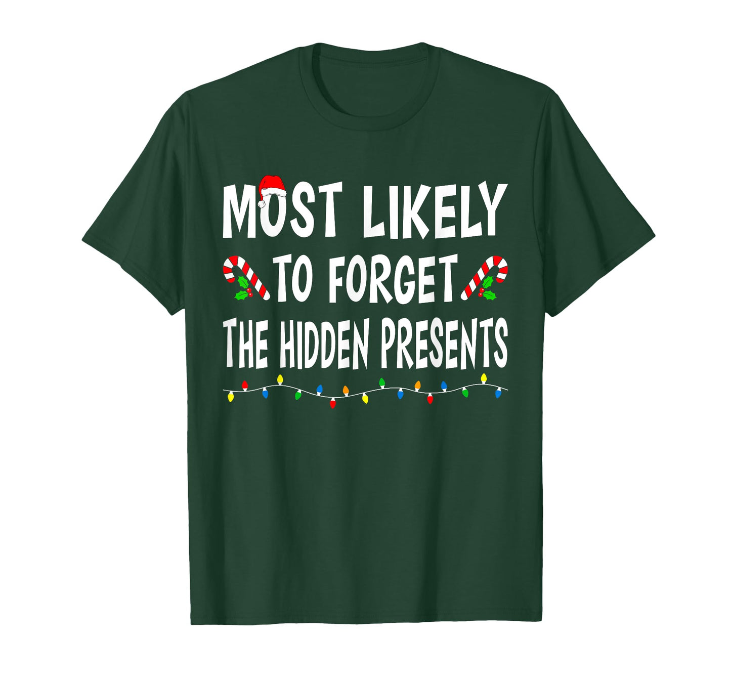 Most Likely To Forget Hidden Presents Funny Family Christmas T-Shirt