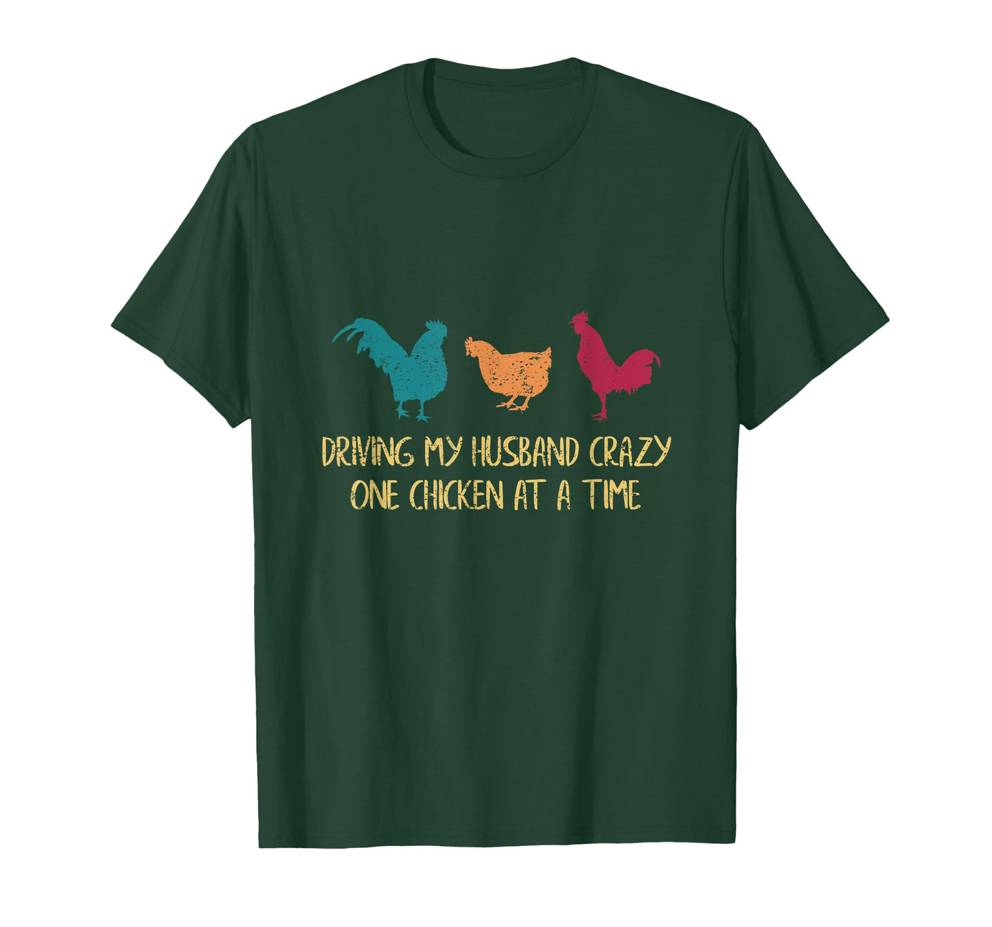 Driving My Husband Crazy One Chicken at a Time Funny Chicken T-Shirt