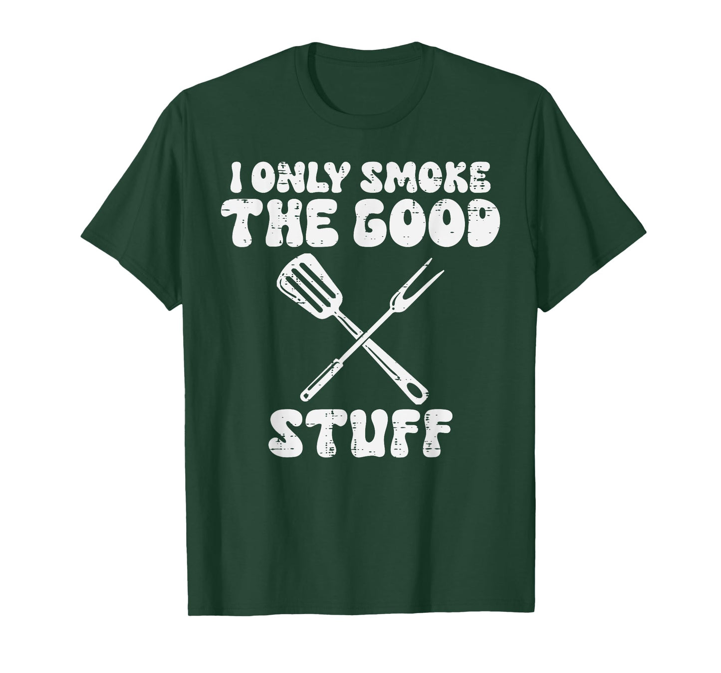 Bbq I Only Grill Good Stuff Funny Barbecue Grill Men Women T-Shirt