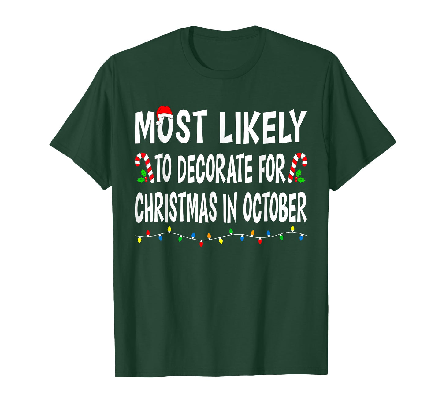 Most Likely To Decorate Christmas In October Funny Family T-Shirt
