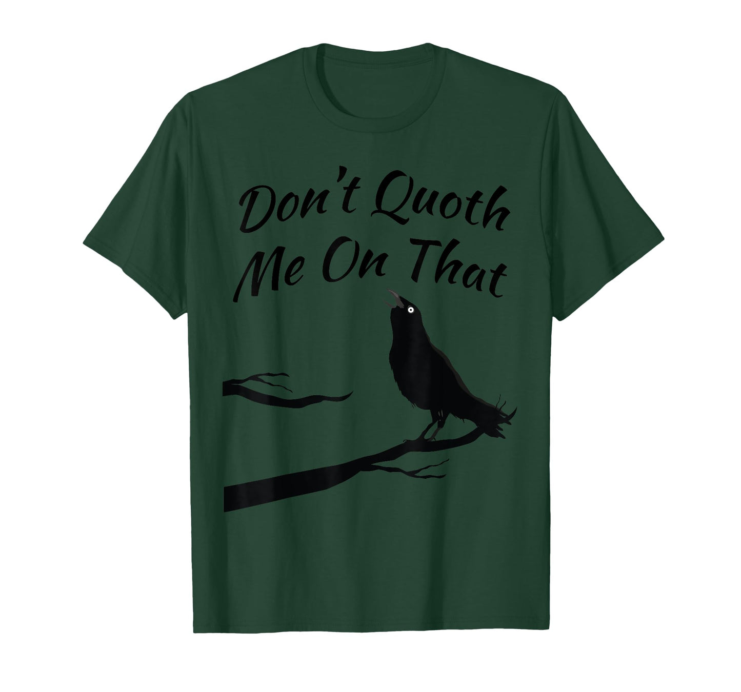 Funny Edgar Allan Poe Quoth The Raven Nevermore Quote T-Shirt