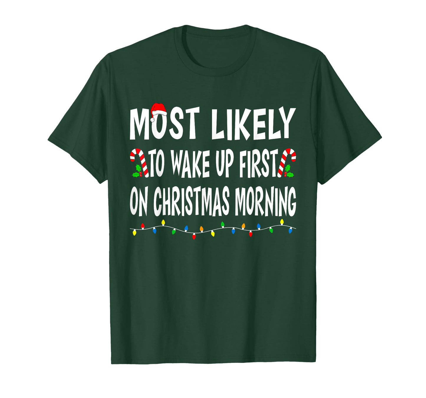Most Likely To Wake Up First On Christmas Family Funny Xmas T-Shirt