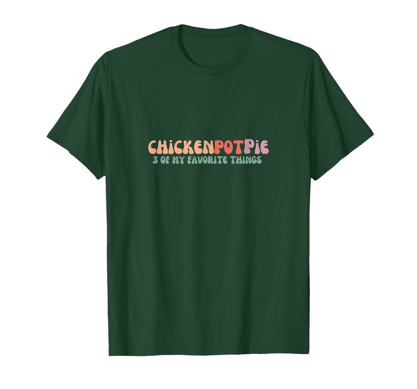 Funny Chicken Pot Pie - 3 of my favorite things Chicken Pot Pie T-Shirt - Black - Unisex-Adults - Short Sleeve - Small