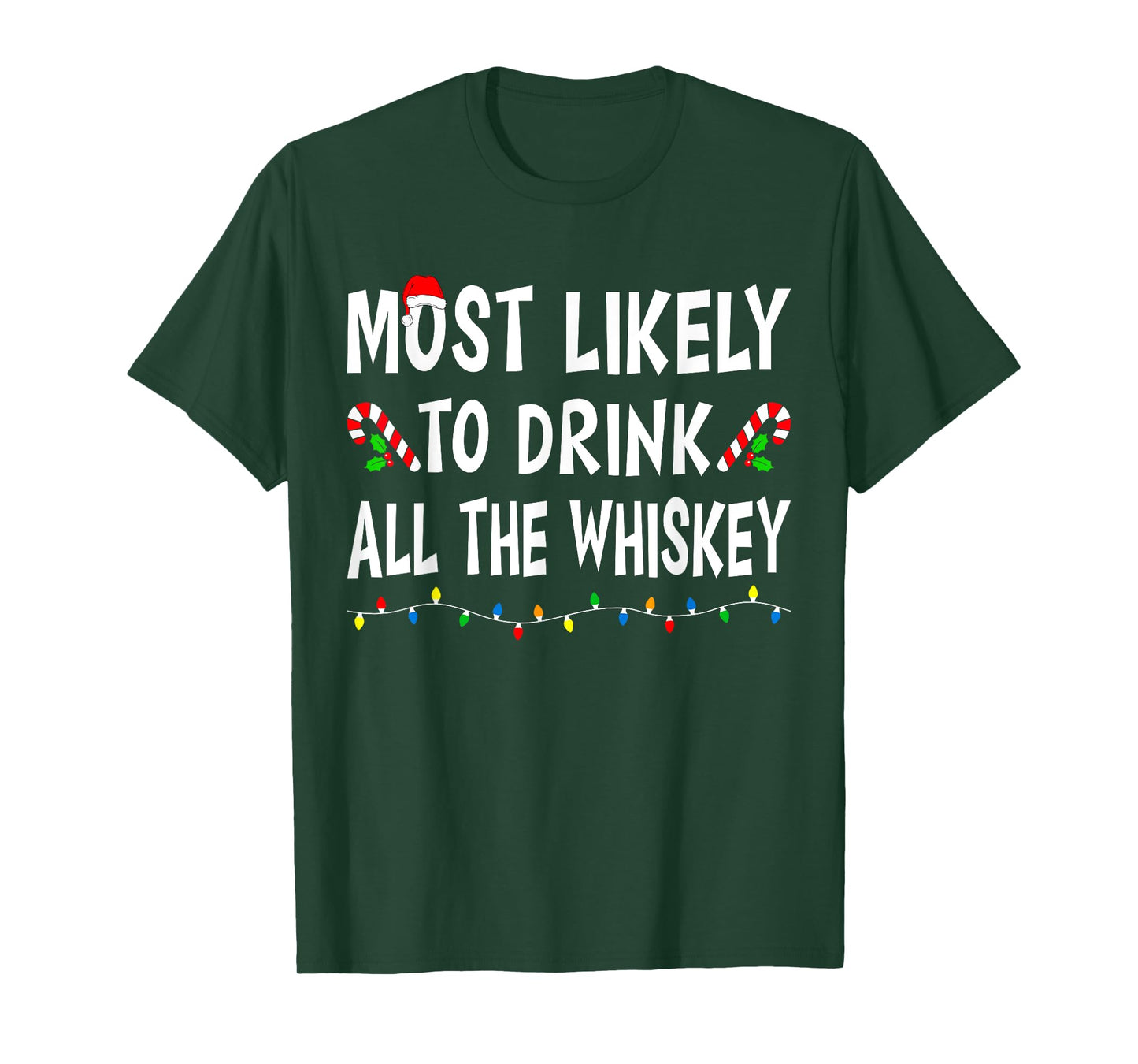 Most Likely To Drink All Whiskey Funny Drinking Christmas T-Shirt