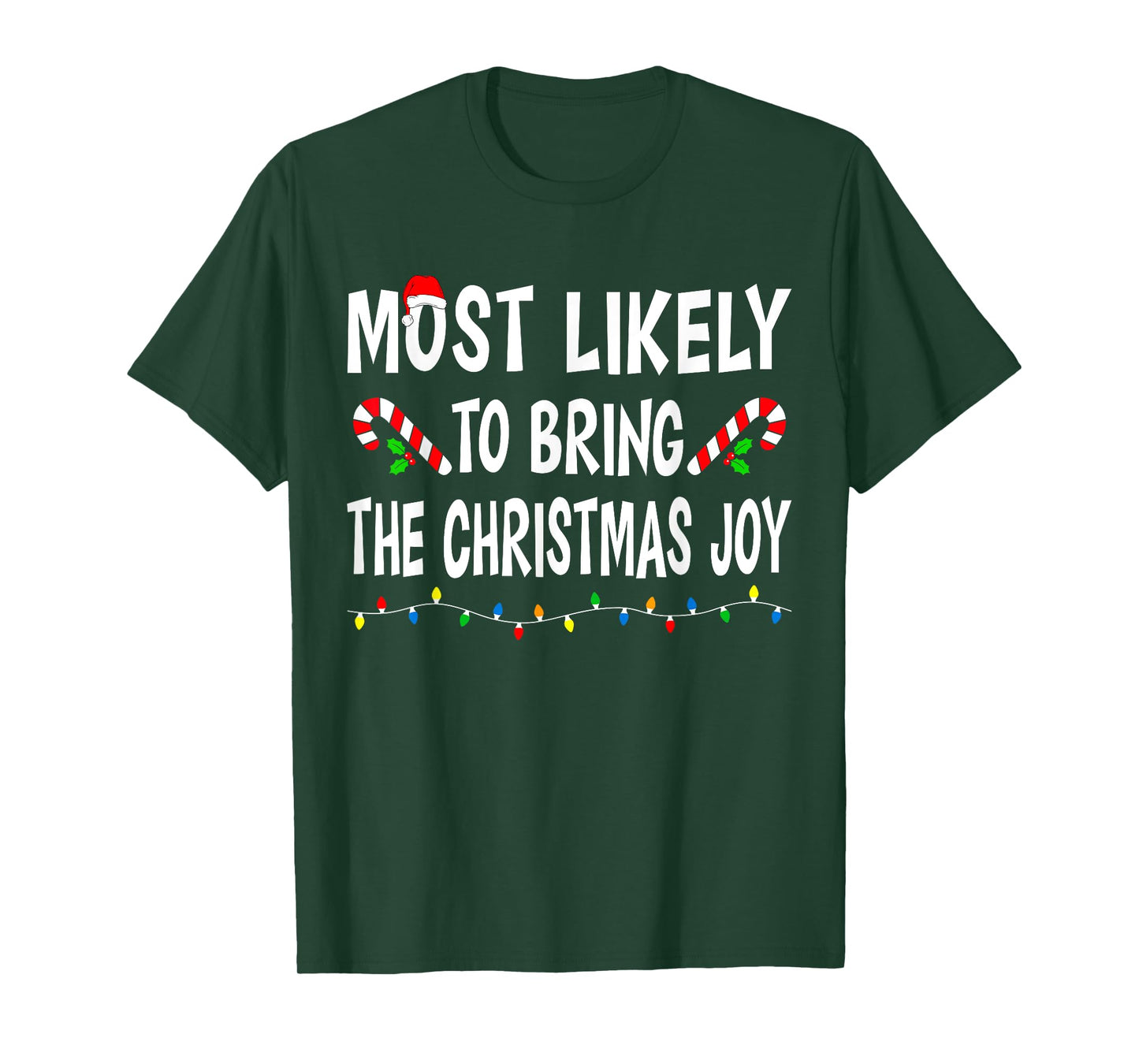 Most Likely To Bring Christmas Joy Funny Family Christmas T-Shirt