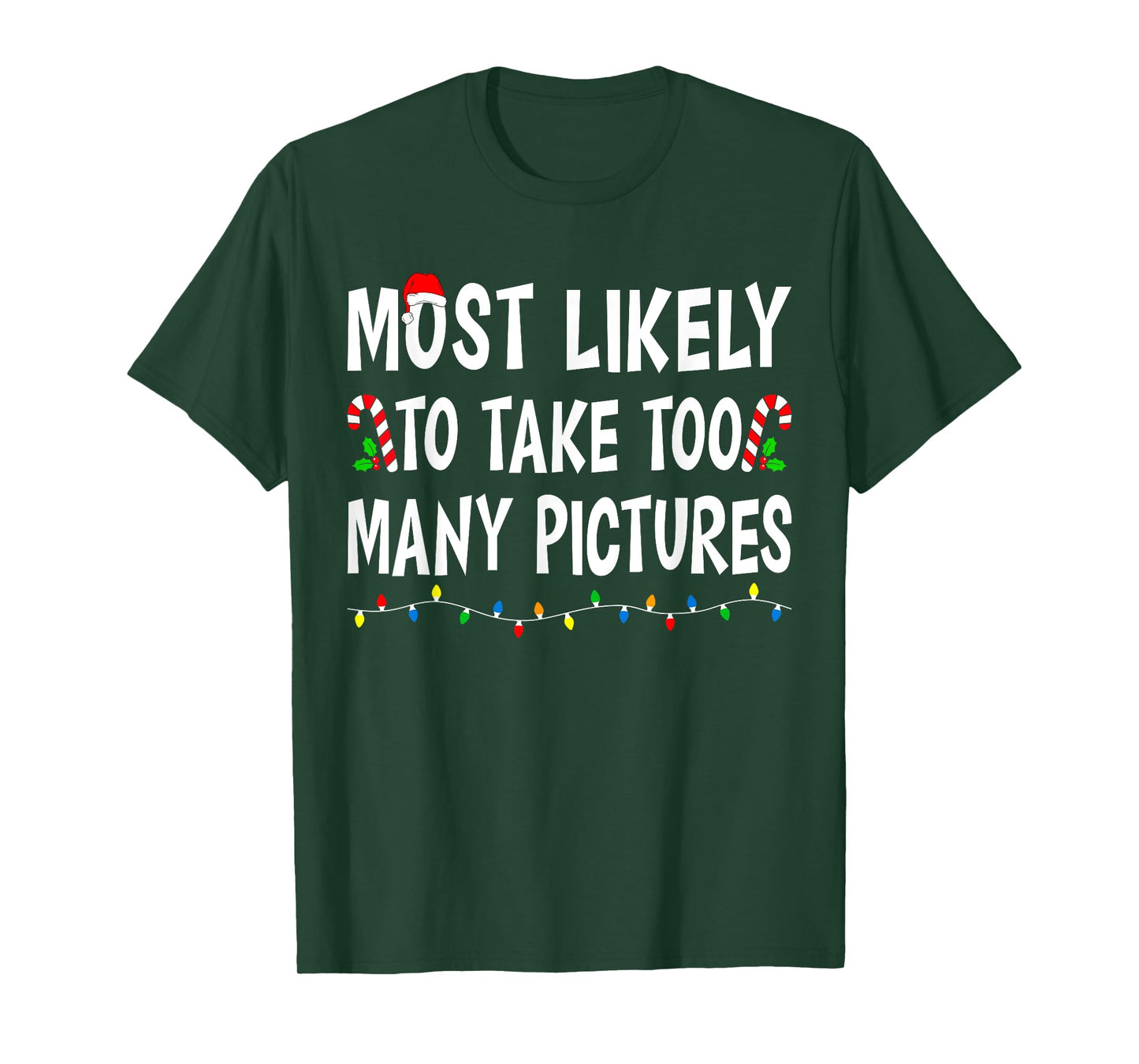 Most Likely To Take Too Many Pictures Funny Family Christmas T-Shirt