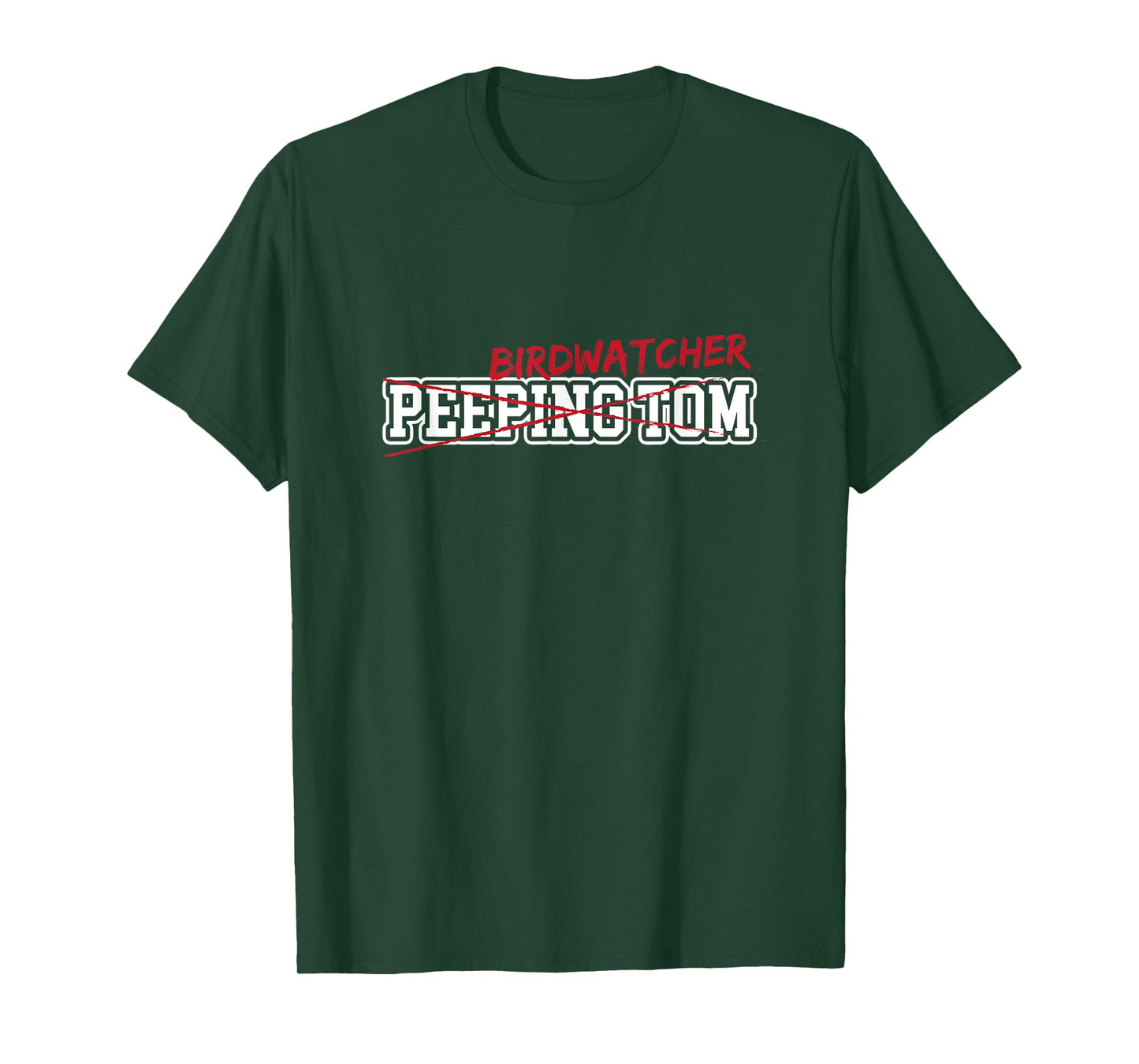 Birdwatcher (not peeping Tom) Sarcastic Funny Birding Tee T-Shirt