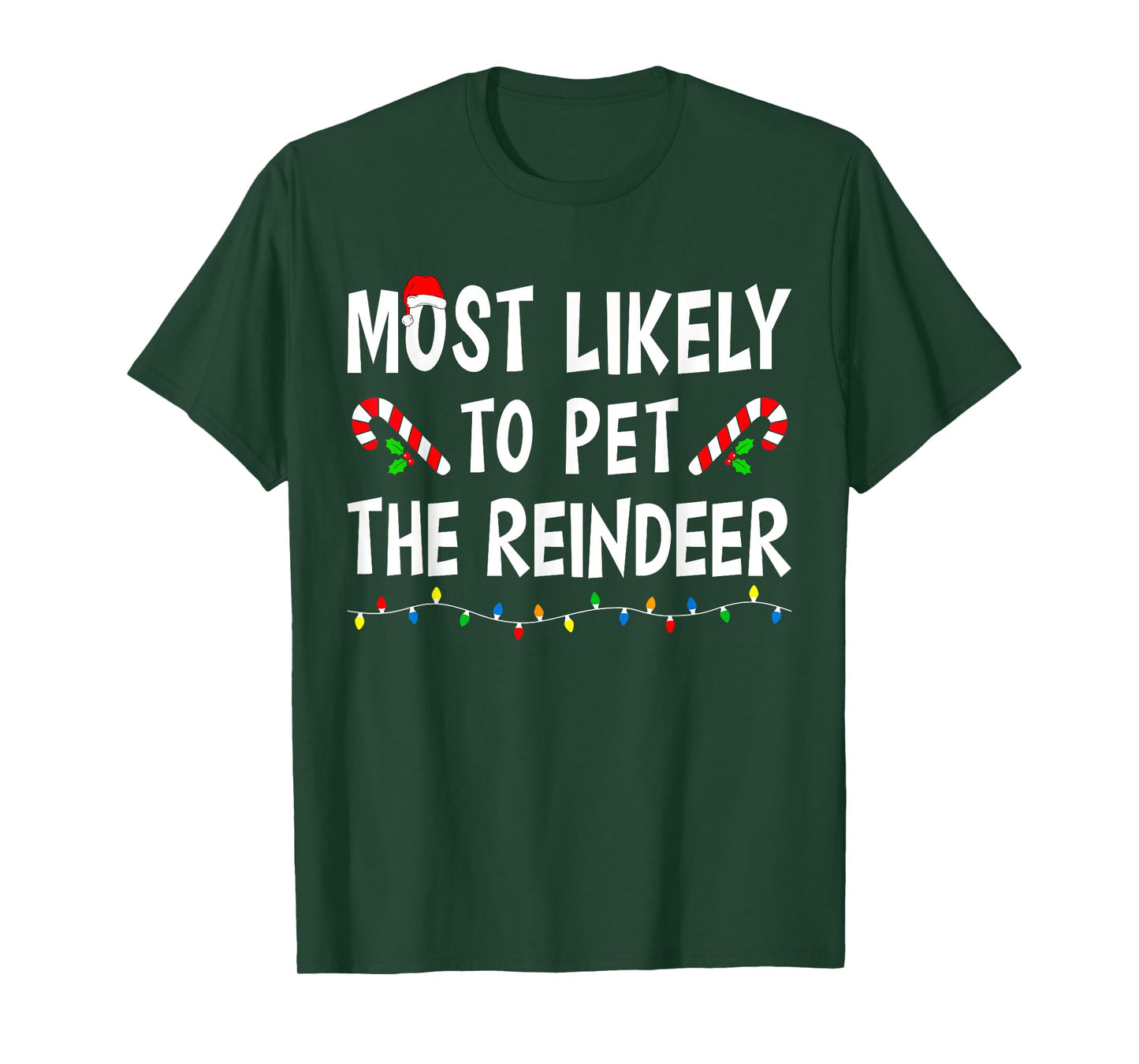Most Likely To Pet The Reindeer Xmas Funny Family Christmas T-Shirt