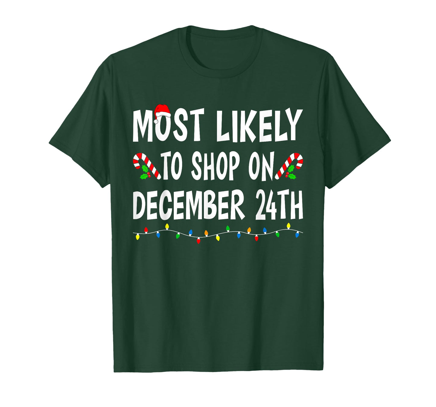 Most Likely To Shop On December 24th Funny Family Christmas T-Shirt