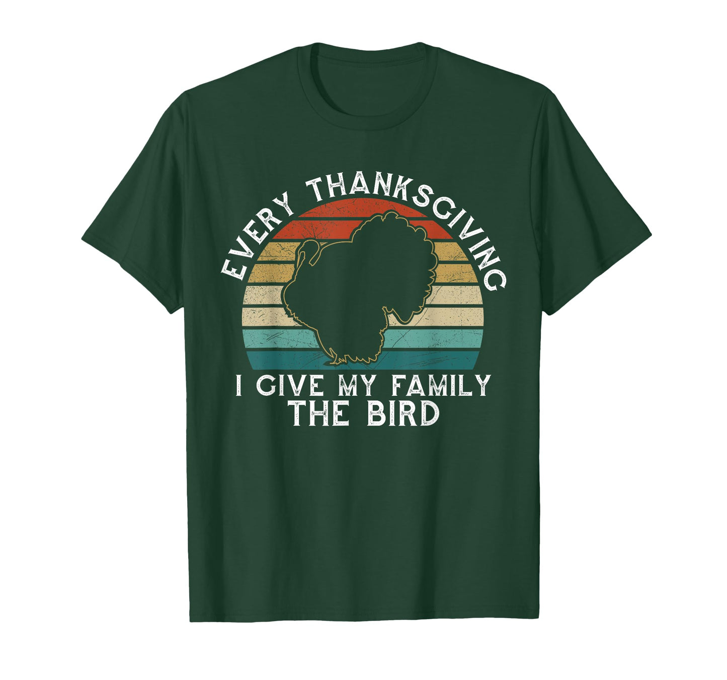 Every Thanksgiving I Give My Family The Bird Funny T-Shirt